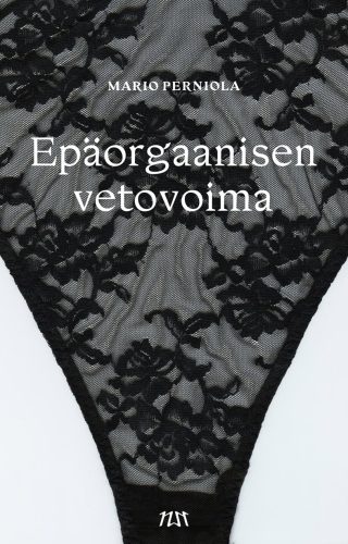 perniola_epaorgaanisen_vetovoima_WEB